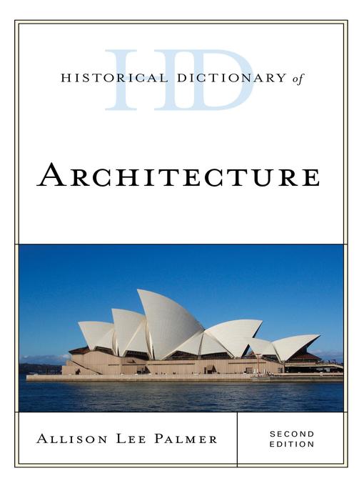 Title details for Historical Dictionary of Architecture by Allison Lee Palmer - Available